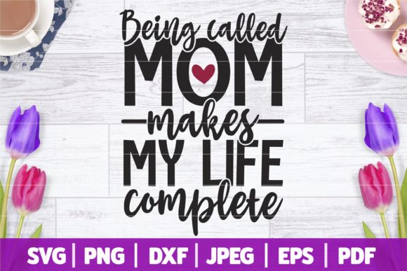 Being Called Mom Makes My Life Complete
