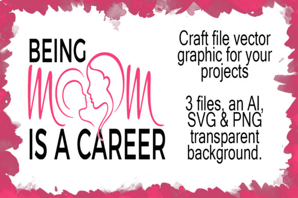 Being Mom is a Career Craft File Vector Review