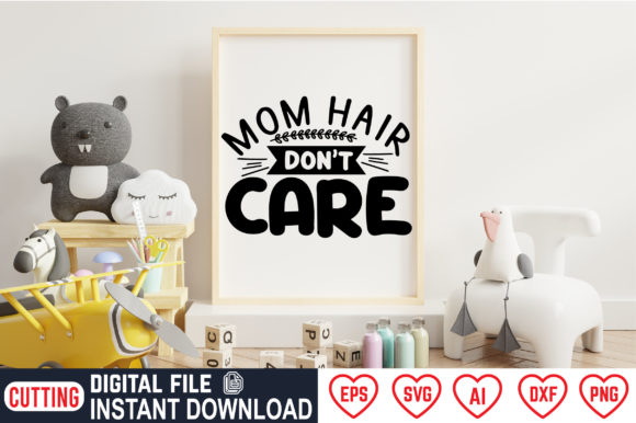Review: Mom Hair Don’t Care Embroidery Design